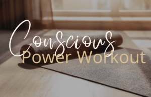 Conscious Power Workout