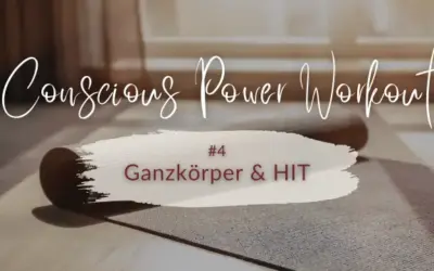 Conscious Power Workout #4 – Ganzkörper & High Intensity Training